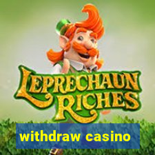 withdraw casino