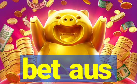 bet aus