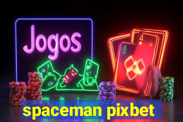 spaceman pixbet