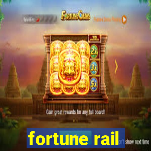 fortune rail