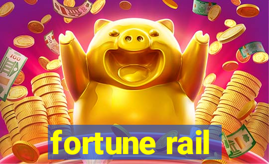 fortune rail