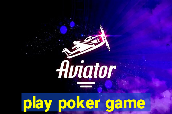 play poker game