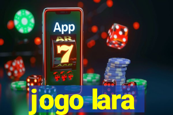 jogo lara