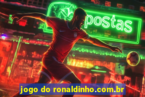 jogo do ronaldinho.com.br