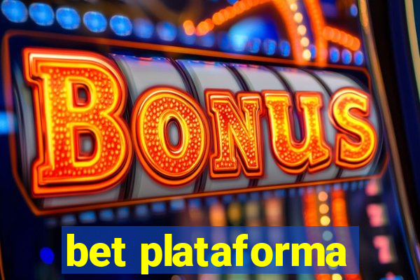 bet plataforma