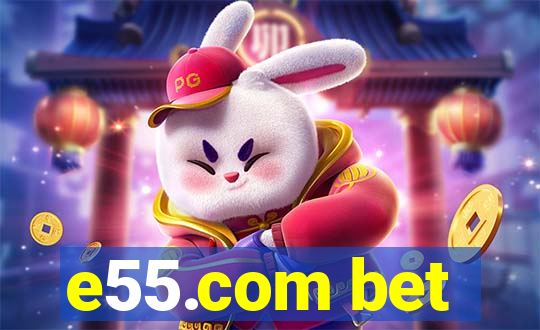 e55.com bet