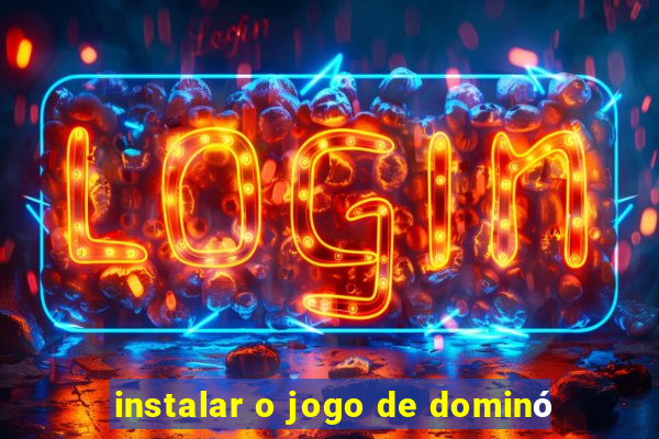 instalar o jogo de dominó