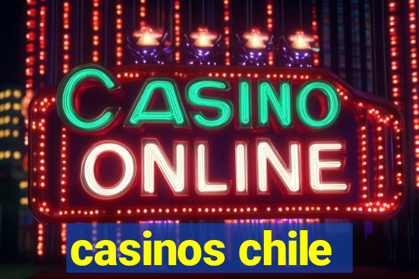 casinos chile