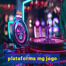 plataforma mg jogo