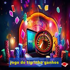 jogo do tigrinho ganhos