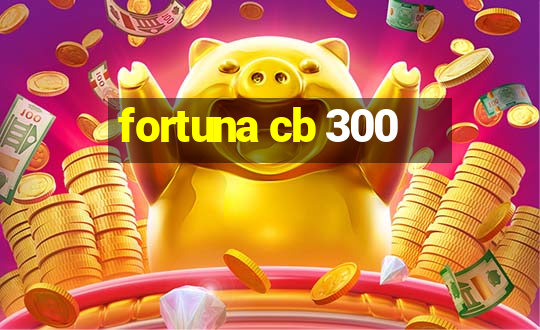 fortuna cb 300