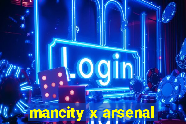 mancity x arsenal