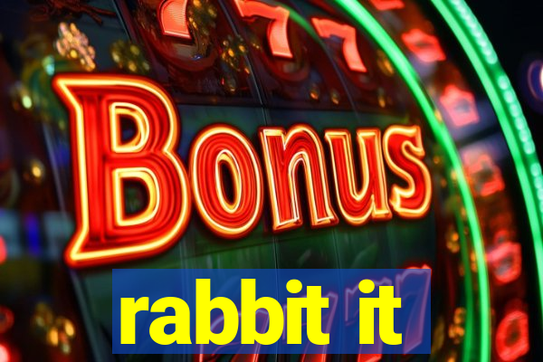 rabbit it