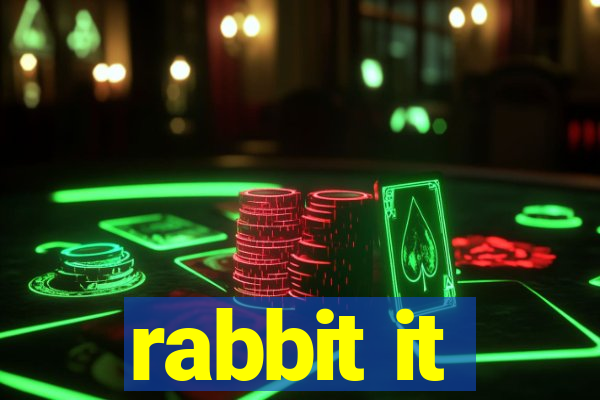 rabbit it