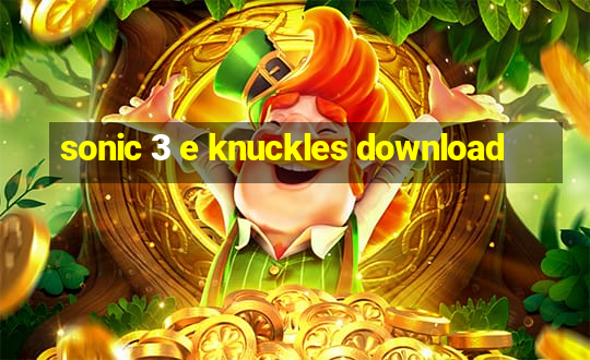 sonic 3 e knuckles download