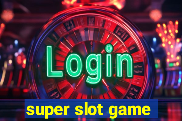 super slot game