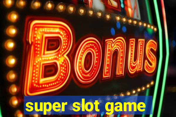 super slot game