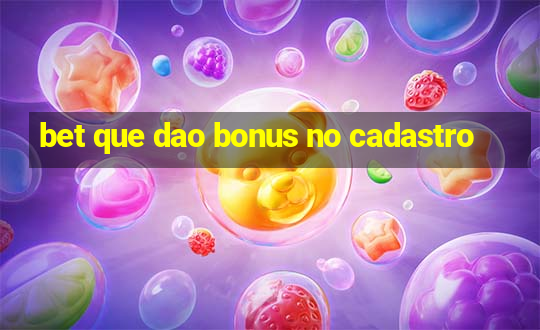 bet que dao bonus no cadastro