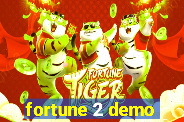 fortune 2 demo