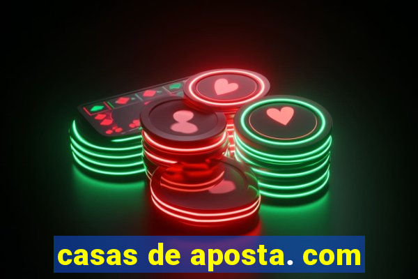 casas de aposta. com