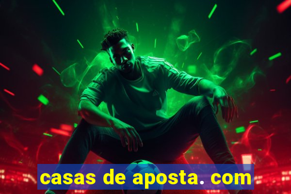 casas de aposta. com