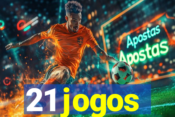 21 jogos