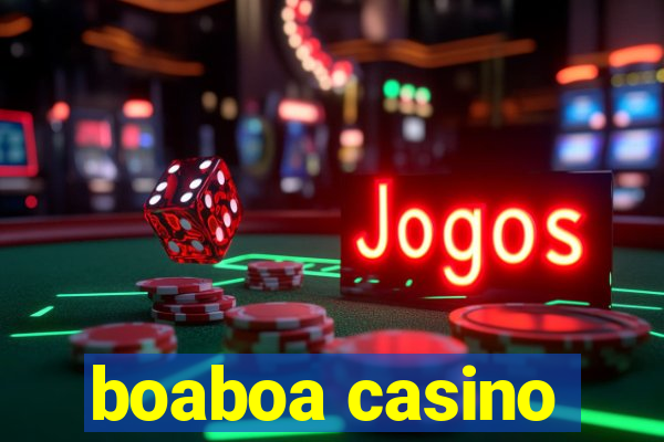 boaboa casino