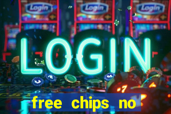 free chips no deposit casino