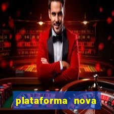 plataforma nova pagando muito