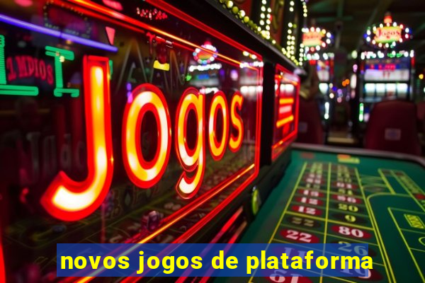 novos jogos de plataforma