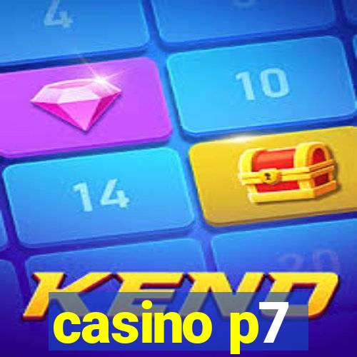 casino p7