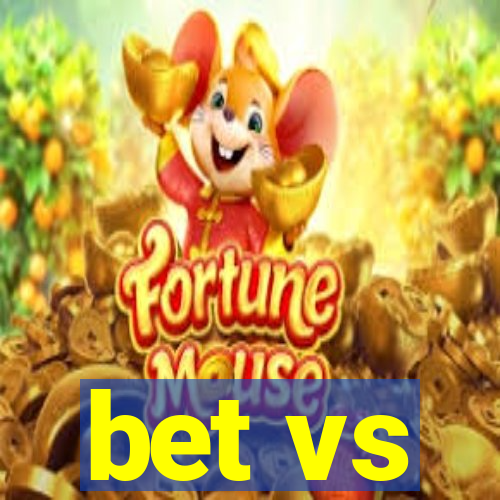 bet vs