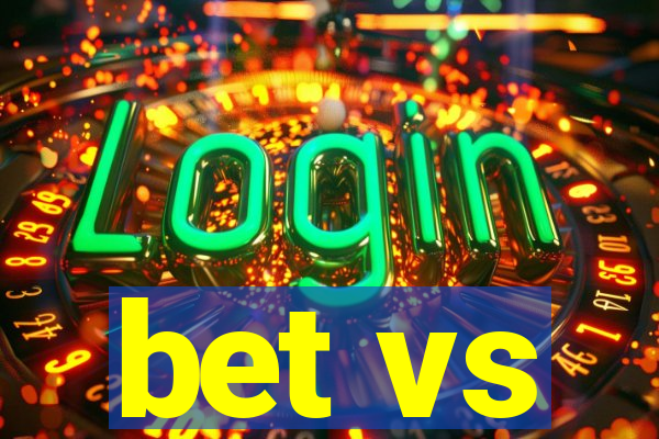 bet vs