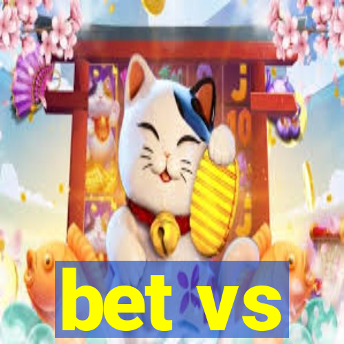 bet vs