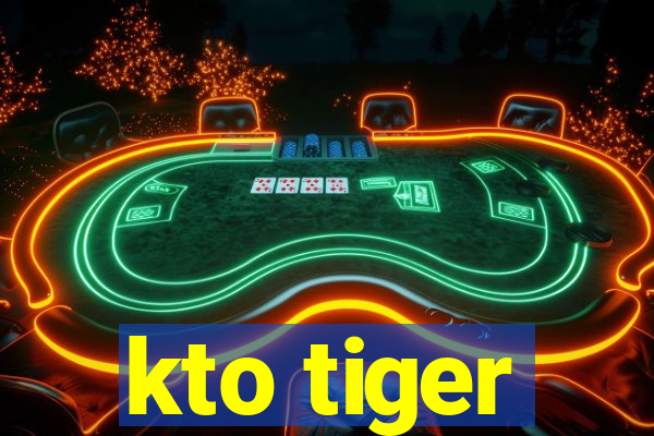 kto tiger