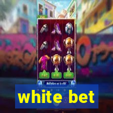 white bet