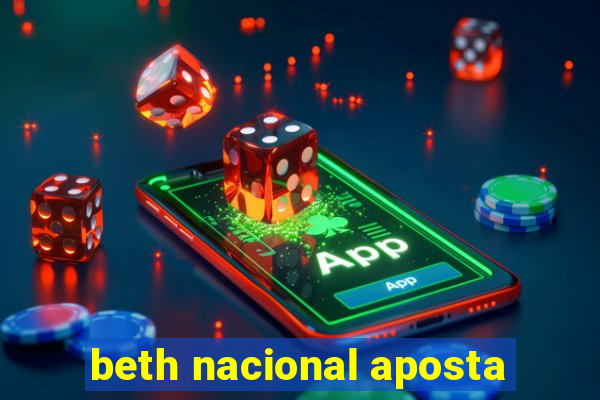 beth nacional aposta