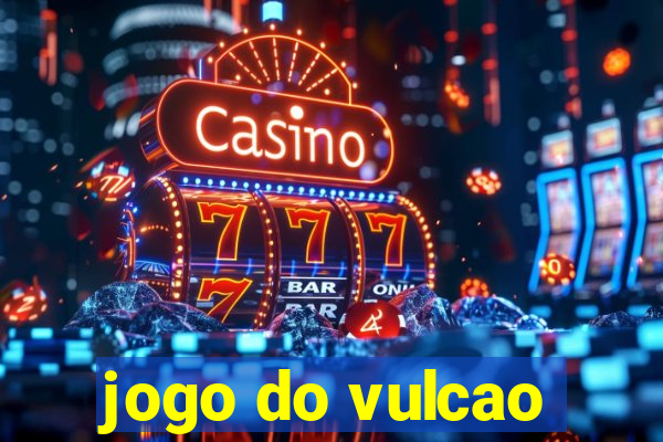 jogo do vulcao