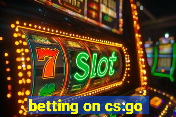 betting on cs:go