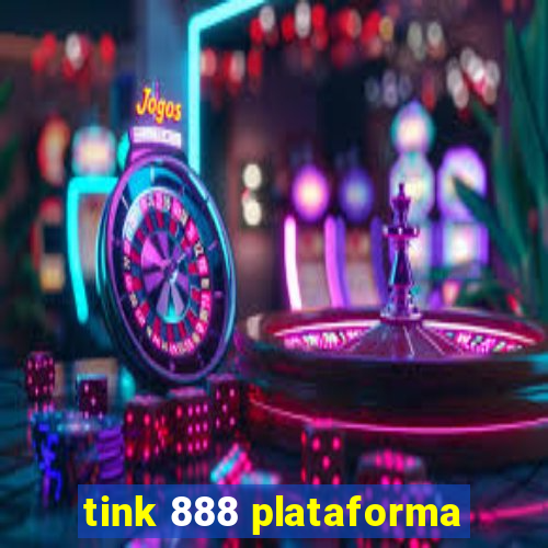 tink 888 plataforma