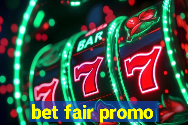 bet fair promo