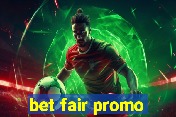 bet fair promo