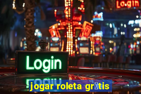 jogar roleta gr谩tis