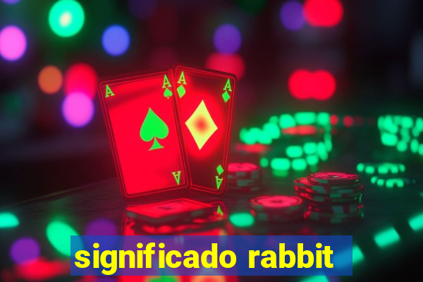 significado rabbit