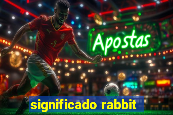 significado rabbit