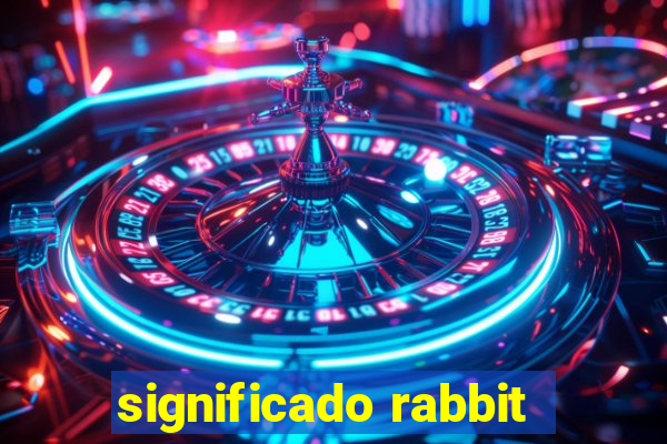 significado rabbit