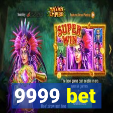 9999 bet