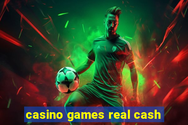 casino games real cash