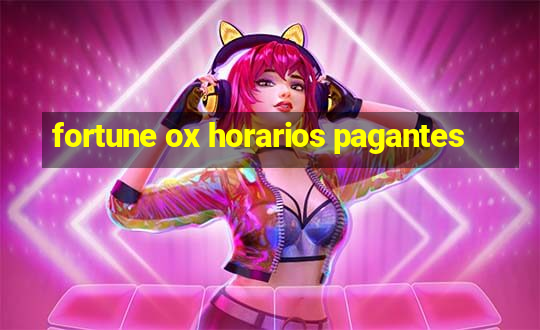 fortune ox horarios pagantes