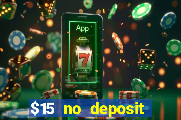 $15 no deposit bonus casino max